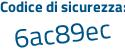 Il Codice di sicurezza è 4Zde698 il tutto attaccato senza spazi