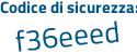 Il Codice di sicurezza è 64 segue 3ee64 il tutto attaccato senza spazi