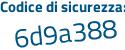 Il Codice di sicurezza è d4Z413c il tutto attaccato senza spazi