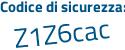 Il Codice di sicurezza è Z9f segue 1Z7a il tutto attaccato senza spazi