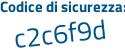 Il Codice di sicurezza è c6955ee il tutto attaccato senza spazi