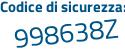 Il Codice di sicurezza è 7 continua con f93269 il tutto attaccato senza spazi