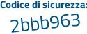Il Codice di sicurezza è 272fZ continua con b9 il tutto attaccato senza spazi