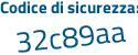 Il Codice di sicurezza è 8668 segue a98 il tutto attaccato senza spazi