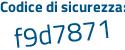 Il Codice di sicurezza è 48Z34 segue a1 il tutto attaccato senza spazi