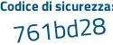 Il Codice di sicurezza è e5 segue 22eba il tutto attaccato senza spazi