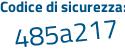 Il Codice di sicurezza è de1df poi 26 il tutto attaccato senza spazi