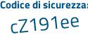 Il Codice di sicurezza è 2Zee6 continua con 1f il tutto attaccato senza spazi