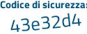 Il Codice di sicurezza è d5 poi dc89e il tutto attaccato senza spazi