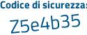 Il Codice di sicurezza è 77e3d segue Z5 il tutto attaccato senza spazi