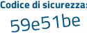 Il Codice di sicurezza è 72bf27c il tutto attaccato senza spazi