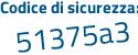 Il Codice di sicurezza è 961 poi 65e6 il tutto attaccato senza spazi