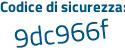 Il Codice di sicurezza è fbfae poi 1c il tutto attaccato senza spazi