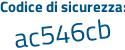 Il Codice di sicurezza è 8 segue 5baf86 il tutto attaccato senza spazi