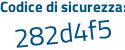 Il Codice di sicurezza è c737 poi a4d il tutto attaccato senza spazi