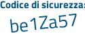 Il Codice di sicurezza è 4a885 continua con Zf il tutto attaccato senza spazi