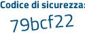 Il Codice di sicurezza è Z5e continua con b767 il tutto attaccato senza spazi