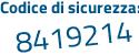 Il Codice di sicurezza è b1b16e9 il tutto attaccato senza spazi