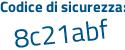 Il Codice di sicurezza è 52dfZ segue Z4 il tutto attaccato senza spazi