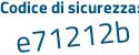 Il Codice di sicurezza è 428cc poi Z5 il tutto attaccato senza spazi