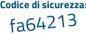 Il Codice di sicurezza è a7a322b il tutto attaccato senza spazi