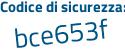 Il Codice di sicurezza è 4d523 poi e8 il tutto attaccato senza spazi