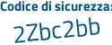 Il Codice di sicurezza è bb3bcbZ il tutto attaccato senza spazi