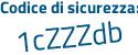Il Codice di sicurezza è 3 poi 7f7a65 il tutto attaccato senza spazi