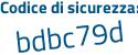 Il Codice di sicurezza è 9e69 segue Zf2 il tutto attaccato senza spazi