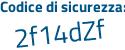 Il Codice di sicurezza è 7Zb poi Z38e il tutto attaccato senza spazi