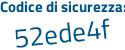 Il Codice di sicurezza è 292d1c2 il tutto attaccato senza spazi