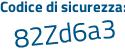 Il Codice di sicurezza è ddZf poi 8Za il tutto attaccato senza spazi