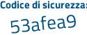 Il Codice di sicurezza è 2e9 poi 677f il tutto attaccato senza spazi