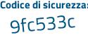 Il Codice di sicurezza è ccef7 continua con 96 il tutto attaccato senza spazi