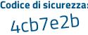 Il Codice di sicurezza è e69772b il tutto attaccato senza spazi