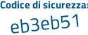 Il Codice di sicurezza è c4 poi 6a3fZ il tutto attaccato senza spazi