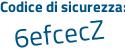 Il Codice di sicurezza è 8575fZ7 il tutto attaccato senza spazi