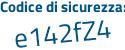 Il Codice di sicurezza è 54e segue 6391 il tutto attaccato senza spazi