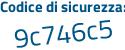 Il Codice di sicurezza è 8dc1ZZ8 il tutto attaccato senza spazi