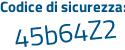 Il Codice di sicurezza è 9b37b continua con 85 il tutto attaccato senza spazi