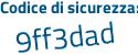 Il Codice di sicurezza è 46dc segue cZ5 il tutto attaccato senza spazi
