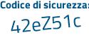 Il Codice di sicurezza è 94Zf segue 9e1 il tutto attaccato senza spazi