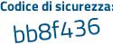 Il Codice di sicurezza è bea poi Zf1f il tutto attaccato senza spazi
