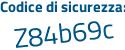 Il Codice di sicurezza è 8 poi 9ca728 il tutto attaccato senza spazi
