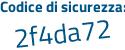 Il Codice di sicurezza è 8e25 segue c27 il tutto attaccato senza spazi
