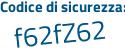 Il Codice di sicurezza è 9c2547e il tutto attaccato senza spazi