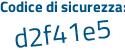 Il Codice di sicurezza è 4Zb poi 78db il tutto attaccato senza spazi