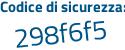 Il Codice di sicurezza è eaeface il tutto attaccato senza spazi