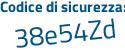 Il Codice di sicurezza è ZZ5 continua con 97cb il tutto attaccato senza spazi