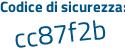 Il Codice di sicurezza è 6e4 poi 94Z6 il tutto attaccato senza spazi